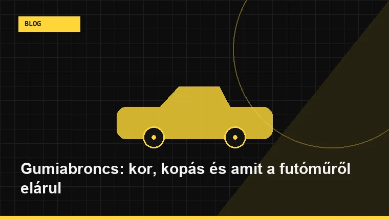 Gumiabroncs: kor, kopás és amit a futóműről elárul