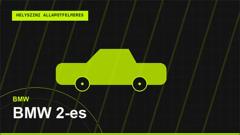 BMW 2-es helyszíni autó állapotfelmérés vásárlás előtt