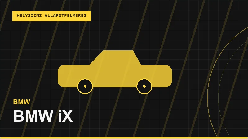 BMW iX helyszíni autó állapotfelmérés vásárlás előtt