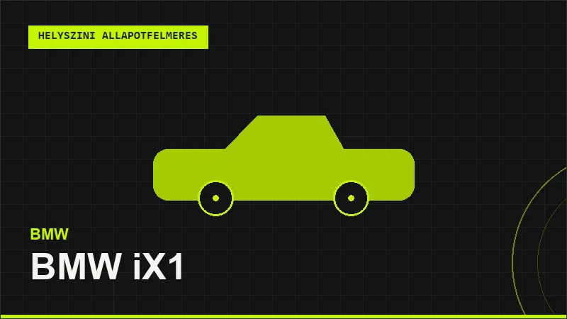 BMW iX1 helyszíni autó állapotfelmérés vásárlás előtt