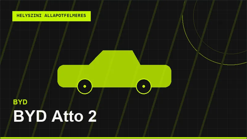 BYD Atto 2 helyszíni autó állapotfelmérés vásárlás előtt