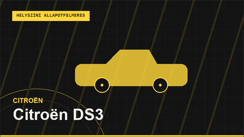 Citroën DS3 helyszíni autó állapotfelmérés vásárlás előtt