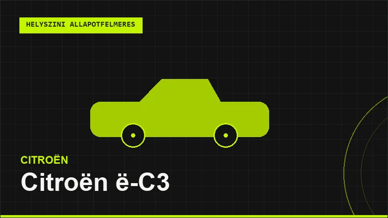 Citroën ë-C3 helyszíni autó állapotfelmérés vásárlás előtt