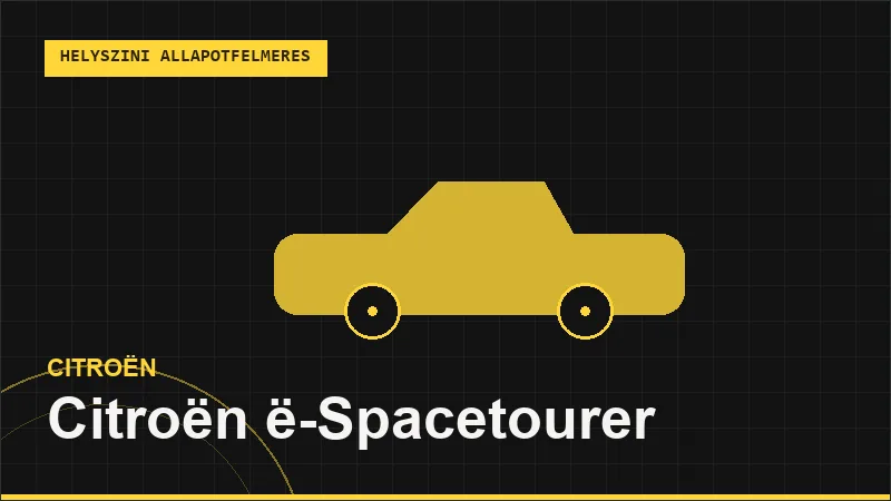 Citroën ë-Spacetourer helyszíni autó állapotfelmérés vásárlás előtt