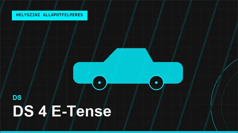 DS 4 E-Tense helyszíni autó állapotfelmérés vásárlás előtt