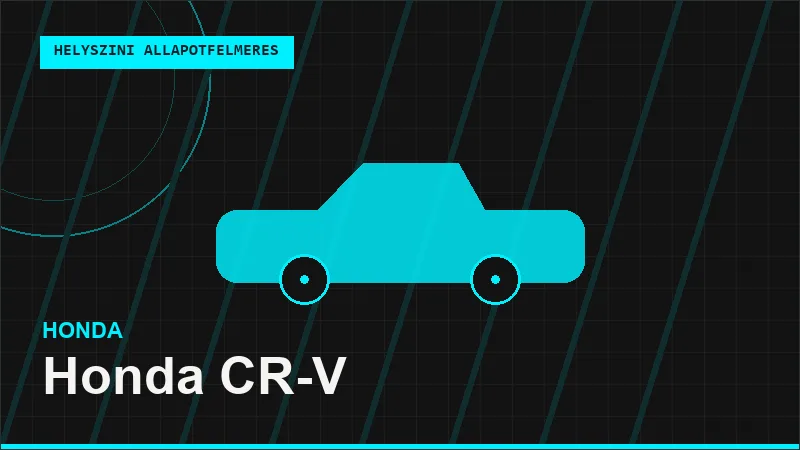 Honda CR-V helyszíni autó állapotfelmérés vásárlás előtt