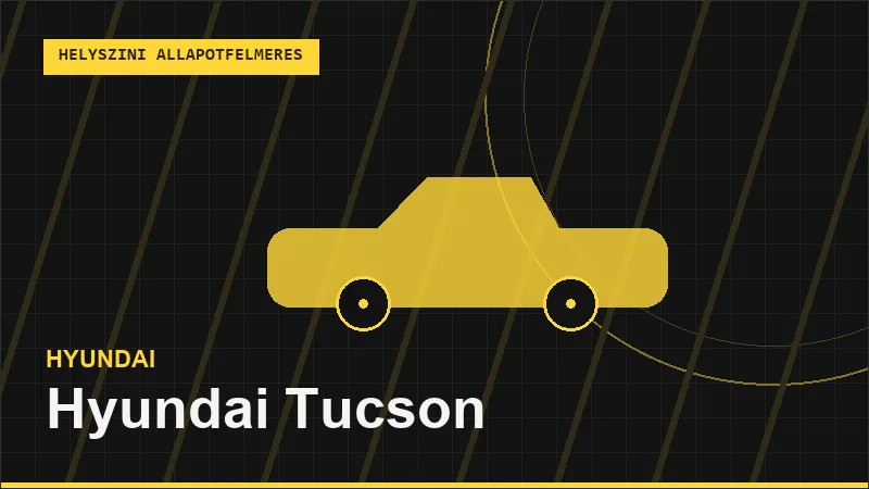 Hyundai Tucson helyszíni autó állapotfelmérés vásárlás előtt