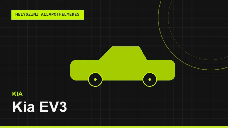 Kia EV3 helyszíni autó állapotfelmérés vásárlás előtt