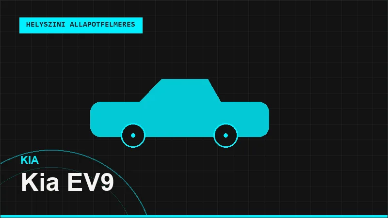 Kia EV9 helyszíni autó állapotfelmérés vásárlás előtt