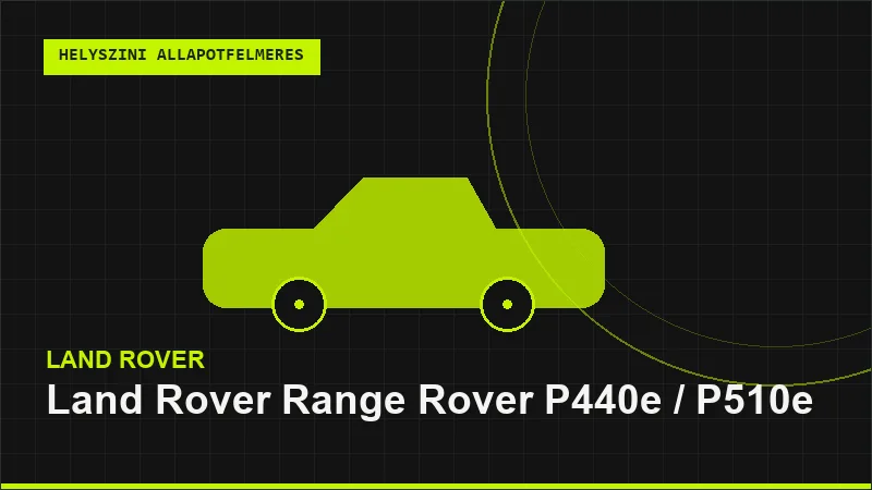 Land Rover Range Rover P440e / P510e helyszíni autó állapotfelmérés vásárlás előtt