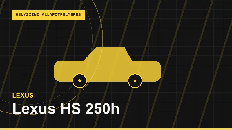 Lexus HS 250h helyszíni autó állapotfelmérés vásárlás előtt