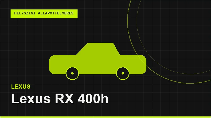 Lexus RX 400h helyszíni autó állapotfelmérés vásárlás előtt
