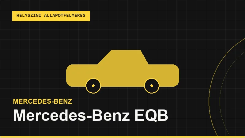 Mercedes-Benz EQB helyszíni autó állapotfelmérés vásárlás előtt