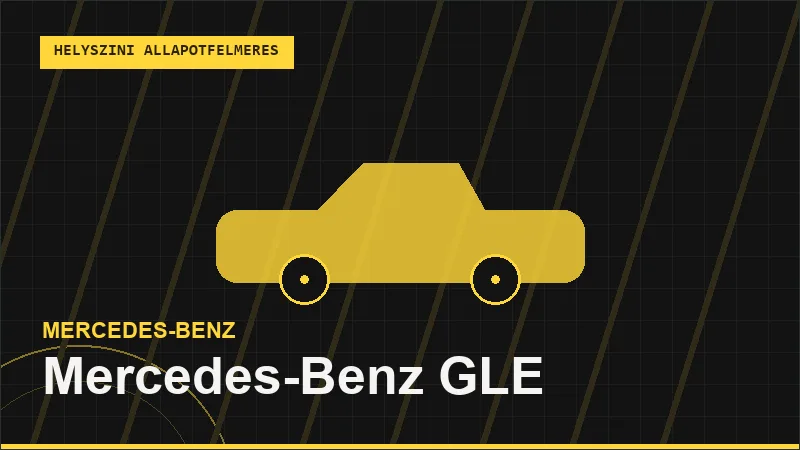 Mercedes-Benz GLE helyszíni autó állapotfelmérés vásárlás előtt