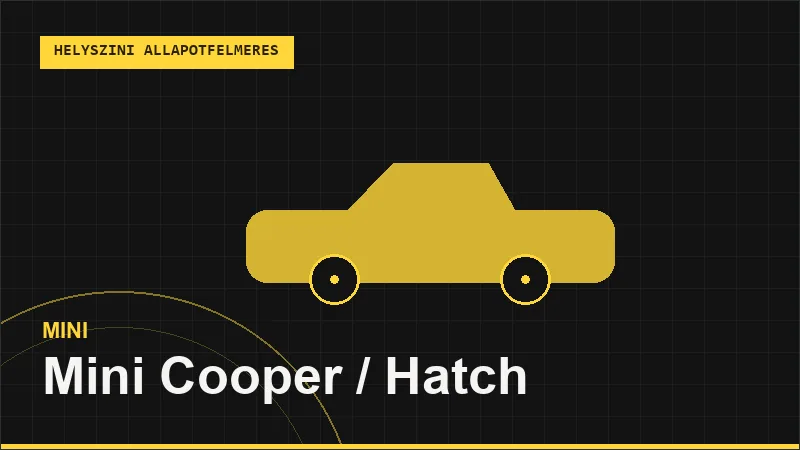 Mini Cooper / Hatch helyszíni autó állapotfelmérés vásárlás előtt