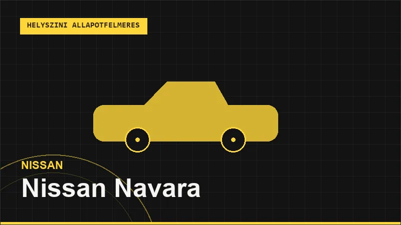Nissan Navara helyszíni autó állapotfelmérés vásárlás előtt