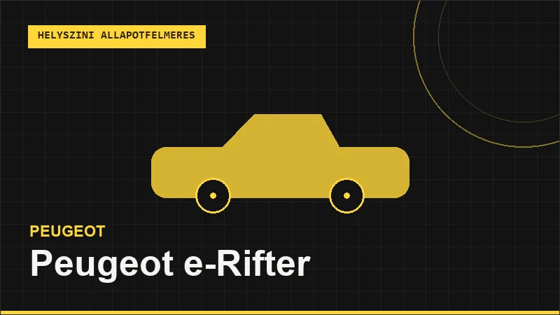 Peugeot e-Rifter helyszíni autó állapotfelmérés vásárlás előtt