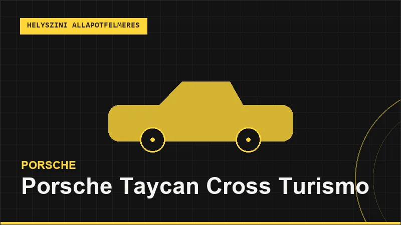 Porsche Taycan Cross Turismo helyszíni autó állapotfelmérés vásárlás előtt