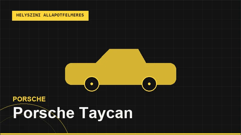 Porsche Taycan helyszíni autó állapotfelmérés vásárlás előtt
