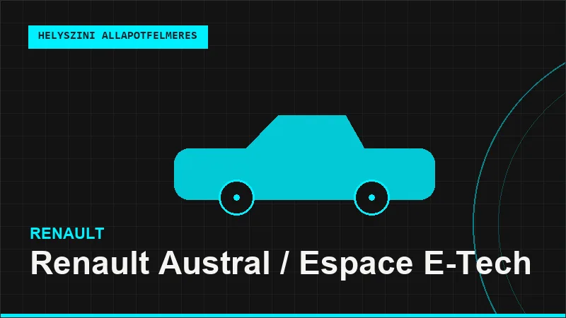 Renault Austral / Espace E-Tech helyszíni autó állapotfelmérés vásárlás előtt