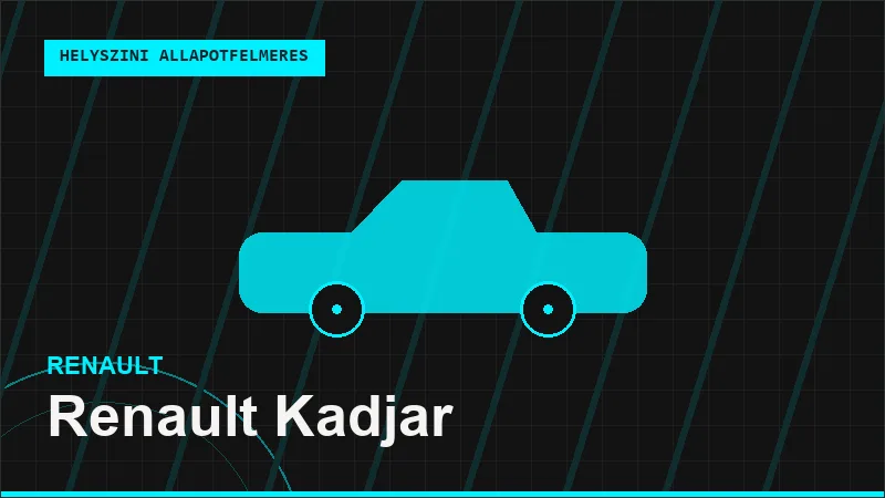 Renault Kadjar helyszíni autó állapotfelmérés vásárlás előtt