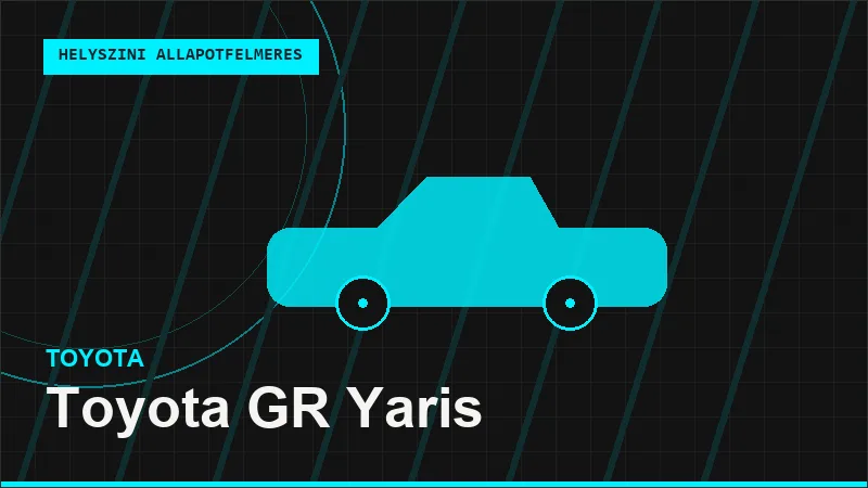 Toyota GR Yaris helyszíni autó állapotfelmérés vásárlás előtt