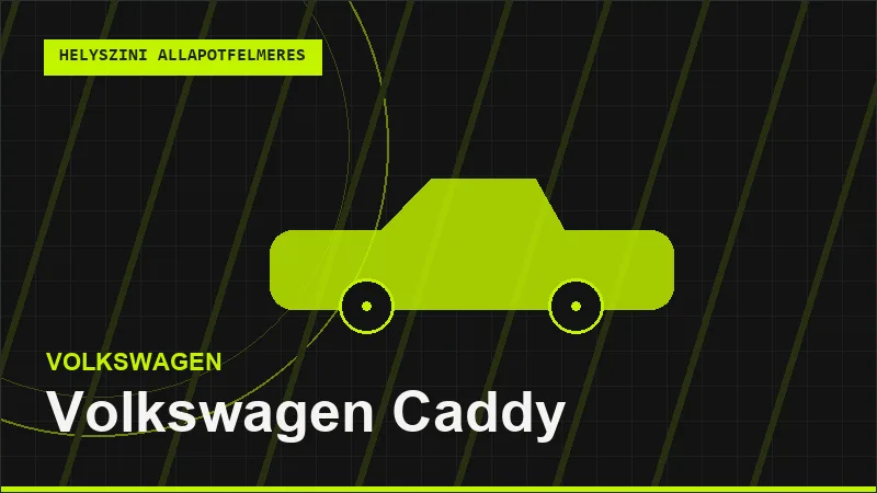Volkswagen Caddy helyszíni autó állapotfelmérés vásárlás előtt
