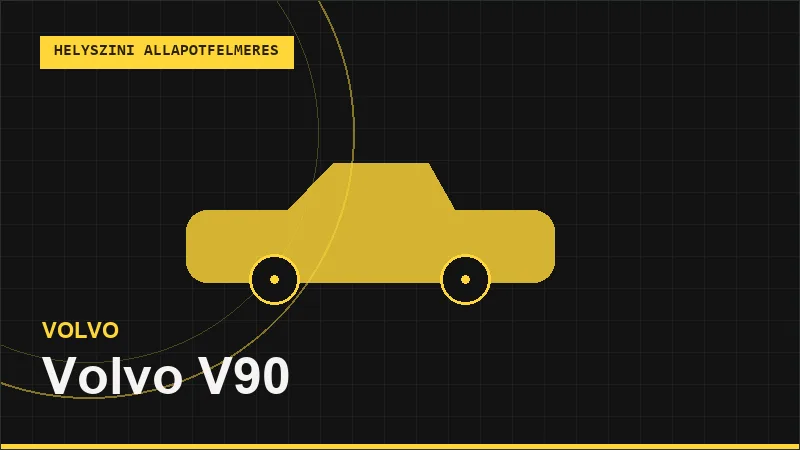 Volvo V90 helyszíni autó állapotfelmérés vásárlás előtt