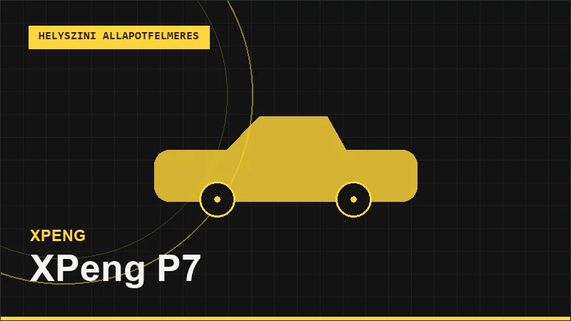 XPeng P7 helyszíni autó állapotfelmérés vásárlás előtt