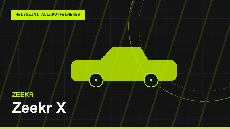 Zeekr X helyszíni autó állapotfelmérés vásárlás előtt